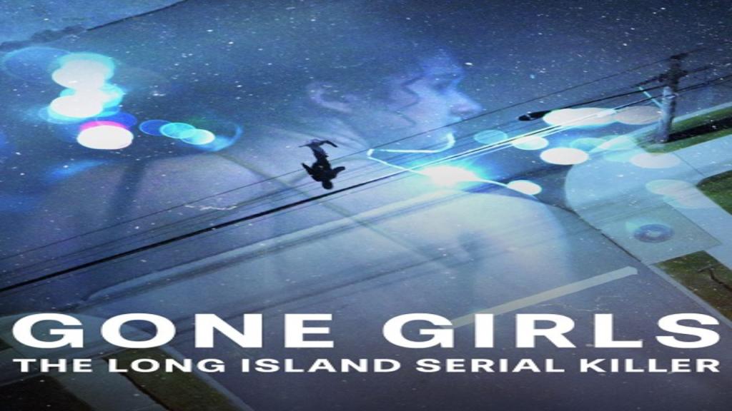 مسلسل Gone Girls The Long Island Serial Killer مترجم